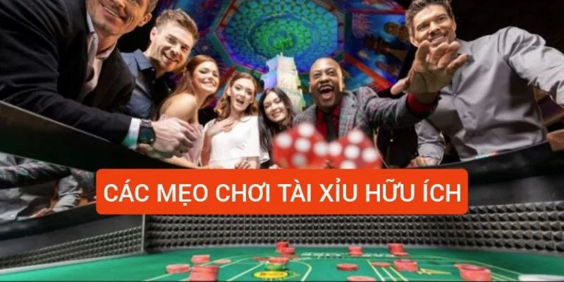 cac-meo-choi-tai-xiu-huu-ich
