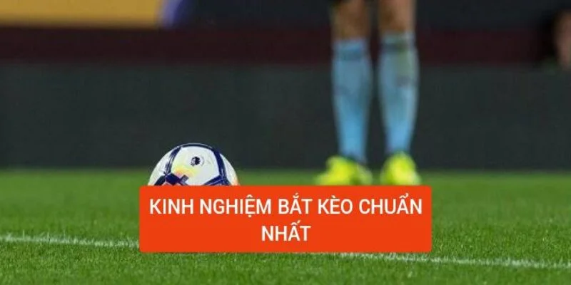 kinh-nghiem-bat-keo-chuan-nhat