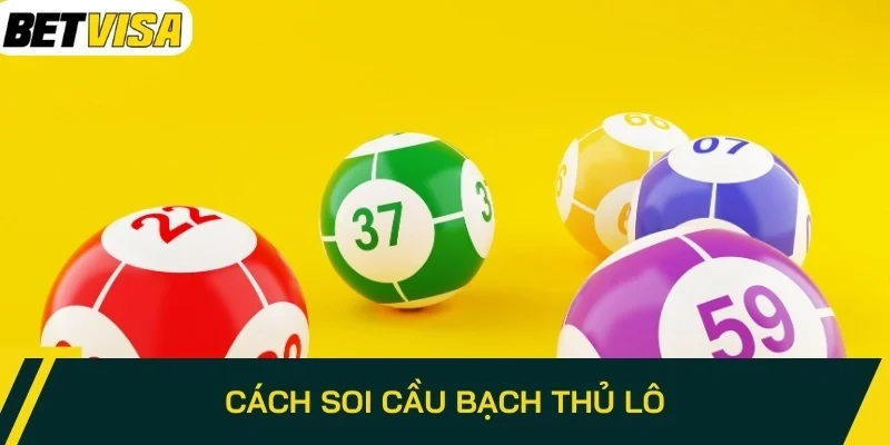 Cách soi cầu bạch thủ lô