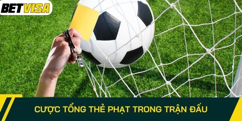 Cược tổng thẻ phạt trong trận đấu