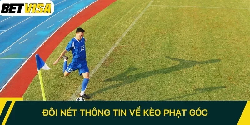 Đôi nét thông tin về kèo phạt góc