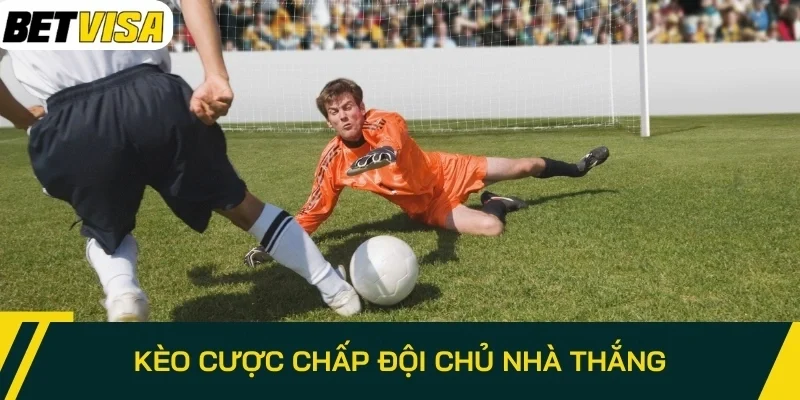 Kèo cược chấp đội chủ nhà thắng