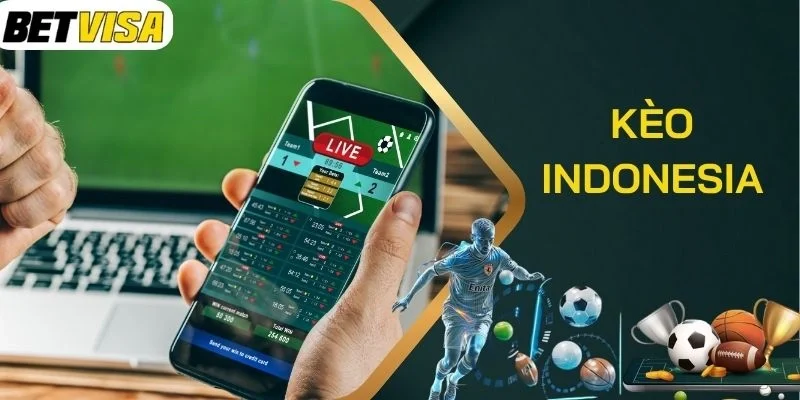 Cách soi và làm chủ kèo Indonesia