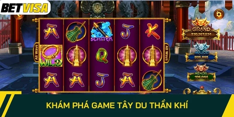 Khám phá game Tây Du Thần Khí