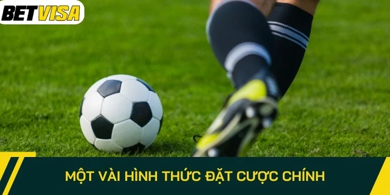 Một vài hình thức đặt cược chính