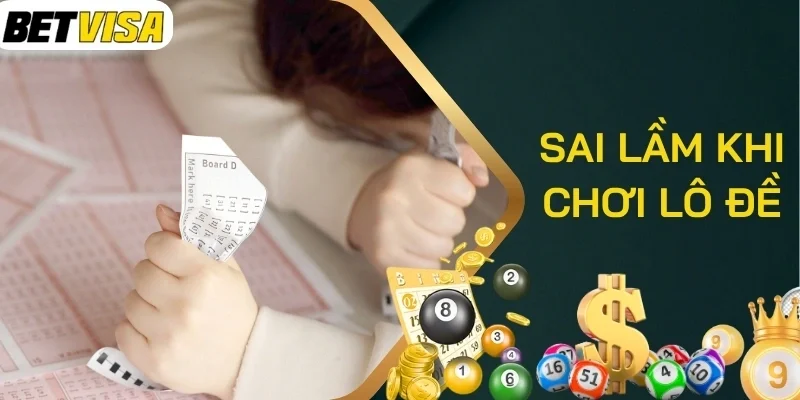 Cách khắc phục sai lầm khi cược lô đề