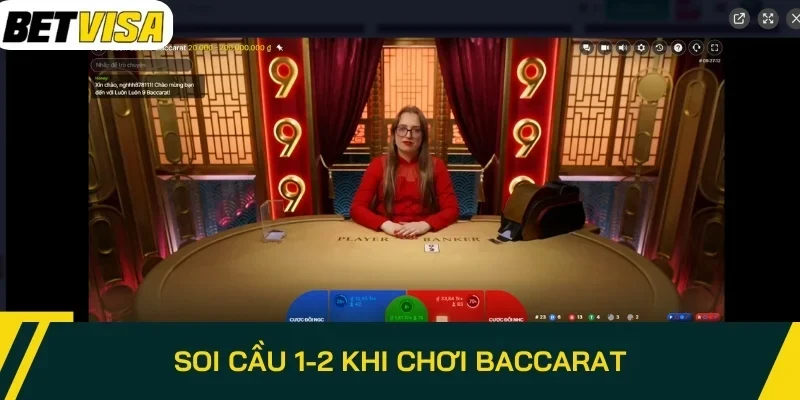 Soi cầu 1-2 khi chơi Baccarat