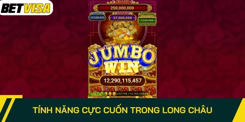 Tính năng cực cuốn trong Long Châu